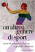 Un altro genere di sport: Storie di eterni maschilismi e qualche ribellione by Mallozzi, Pasquale