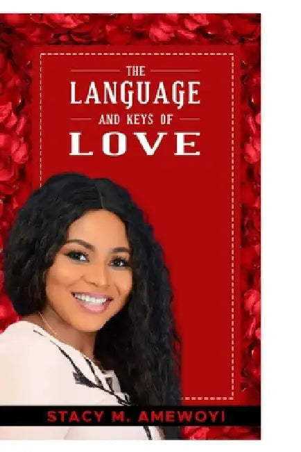 The Language and Keys of Love by Stacy Amewoyi