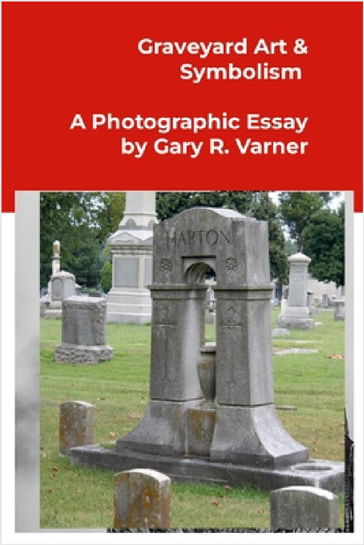 Graveyard Art & Symbolism by Gary Varner