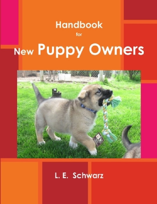 Handbook for New Puppy Owners by Lois Schwarz