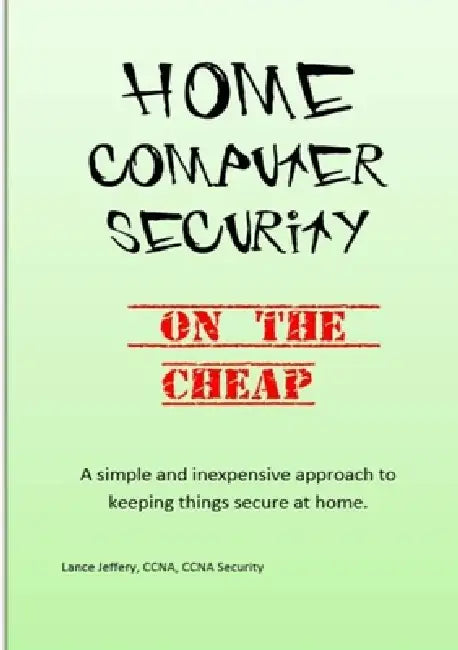Home Computer Security On the Cheap by Lance Jeffery