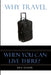 Why Travel When You Can Live There? by Rick Granger