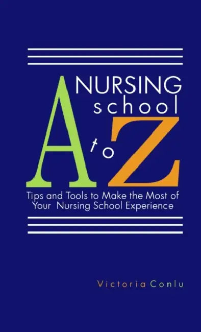 Nursing School A to Z by Victoria Conlu
