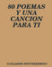 80 Poemas Y Una Cancion Para Ti by Guillermo Montehermoso