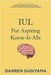 IUL For Aspiring Know It Alls by Sugiyama, Darren