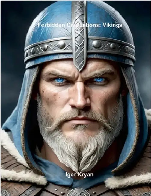 Forbidden Civilizations: Vikings by Kryan, Igor