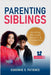 Parenting Siblings: Guiding Through Rivalry and Friendship by Egbowhe, Patience