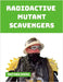 Radioactive Mutant Scavengers by Byers, Matthew