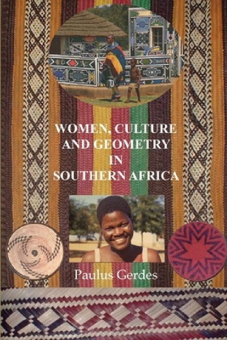 Women, Culture and Geometry in Southern Africa by Paulus Gerdes