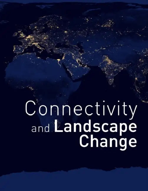 Connectivity and Landscape Change by The University of Texas at Austin School