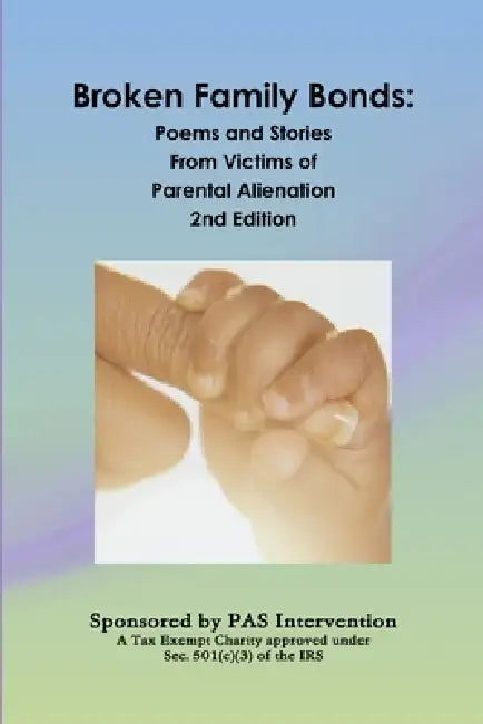 Broken Family Bonds: Poems and Stories From Victims of Parental Alienation 2nd Edition by Joan Kloth-Zanard