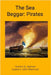 The Sea Beggar: Pirates by Battles, James B.