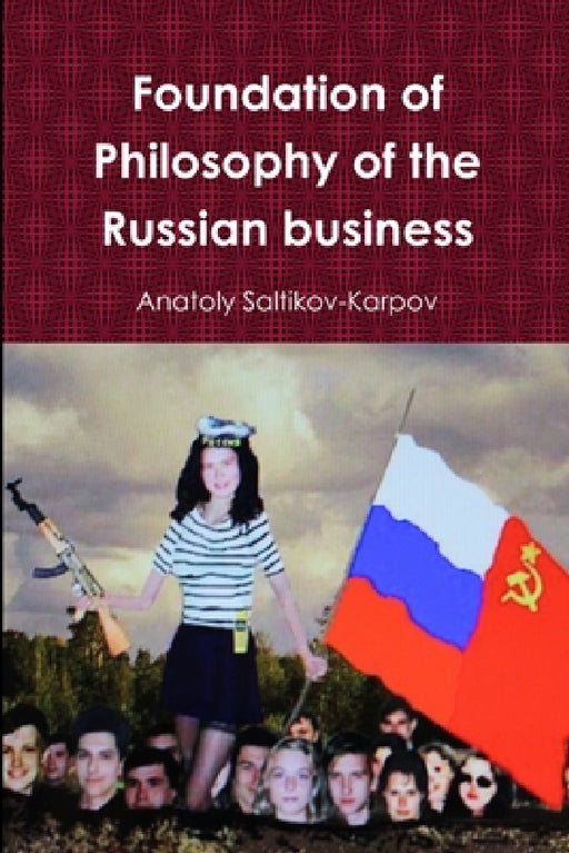 Foundation of philosophy of the Russian business by Anatoly Saltikov-Karpov