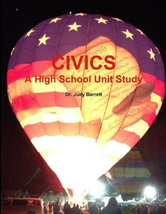Civics: A High School Unit Study by Judy Barrett