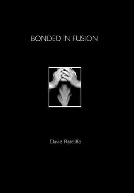 Bonded in Fusion by David Ratcliffe
