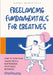 Freelancing Fundamentals for Creatives: How to Turn Your Talent Into a Sustainable, Profitable Business by Gabby Windfield