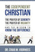 The Codependent Christian the Prayer of Serenity the Prayer of Insanity and the Wisdom to Know the Difference by Craig Voorhees