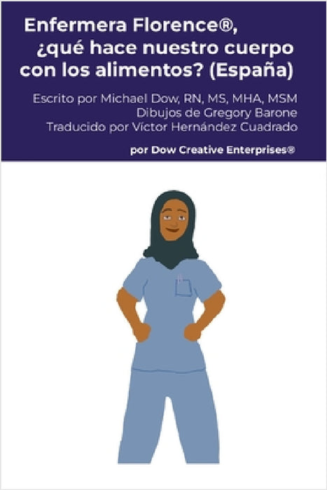 Enfermera Florence(R), ¿qué hace nuestro cuerpo con los alimentos? (España) by Michael Dow, Gregory Barone, Víctor Hernández Cuadrado