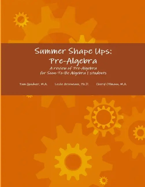 Summer Shape Ups: Pre-Algebra by Leslie Arceneaux, Pam Goodner, Cheryl Ollmann