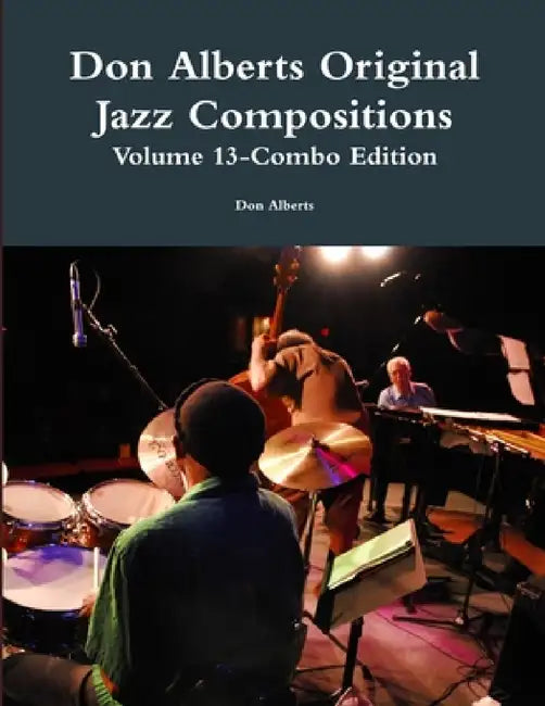 Don Alberts Original Jazz Compositions Volume 13 by Don Alberts
