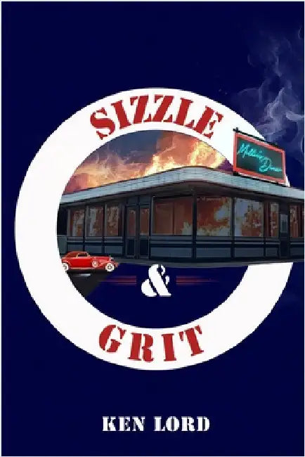 Sizzle & Grit by Lord, Ken