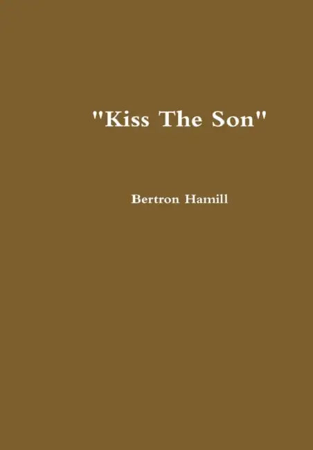 "Kiss The Son" by Bertron Hamill