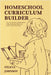Homeschool Curriculum Builder by Johnson, Felicia