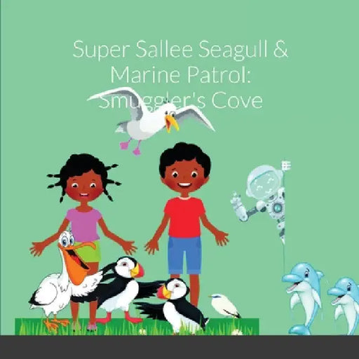 Super Sallee Seagull and Marine Patrol: Smuggler's Cove by Linda Fitzgeorge-Butler