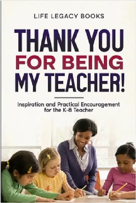 Thank You for Being My Teacher by Books, Life Legacy