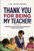 Thank You for Being My Teacher by Books, Life Legacy