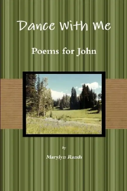 Dance With Me: Poems For John Second Ed. by Marylyn Rands