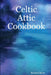 Celtic Attic Cookbook by Kristin Olsen