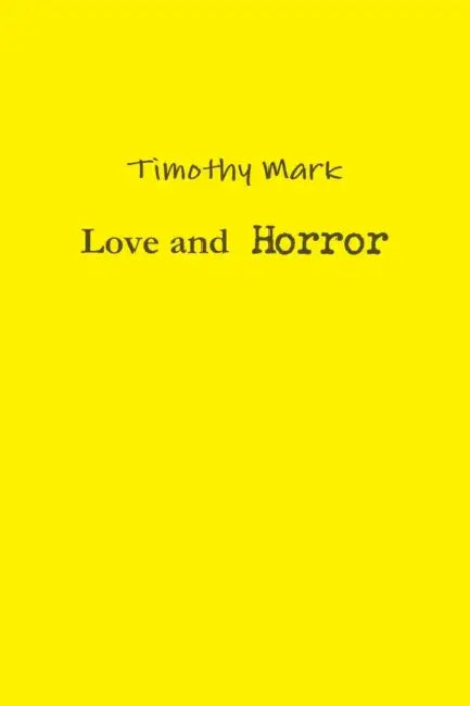 Love and Horror by Timothy Mark