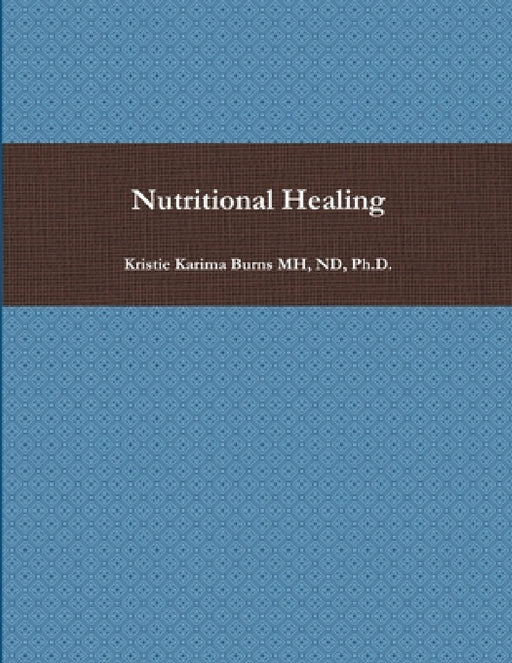 Nutritional Healing by Kristie Burns