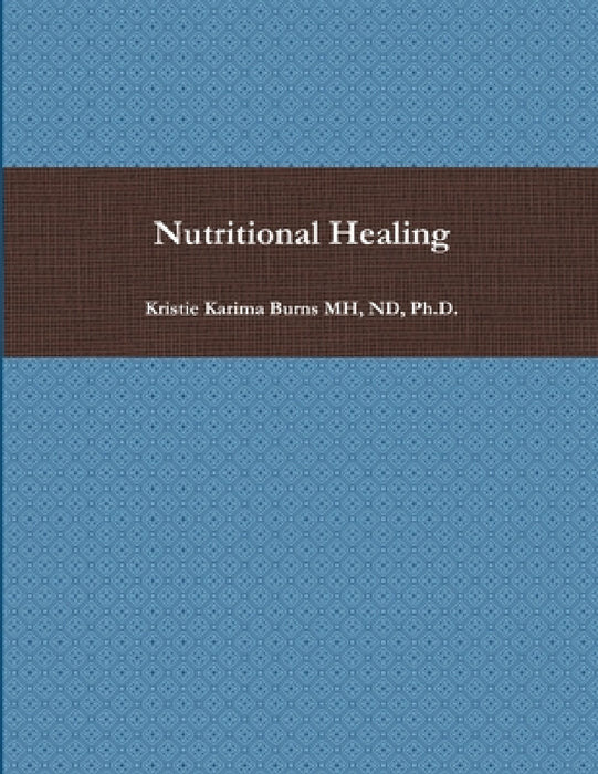 Nutritional Healing by Kristie Burns