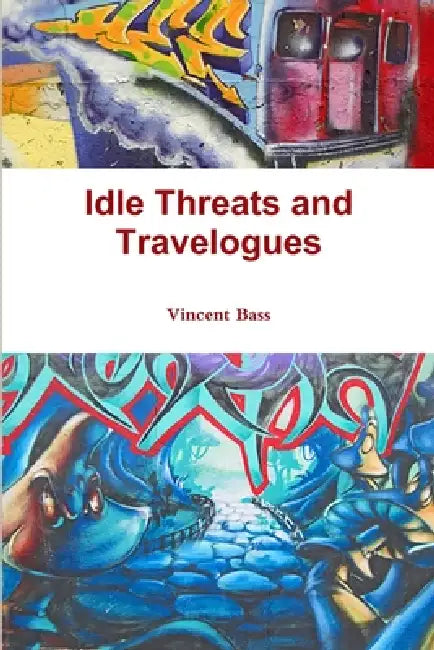 Idle Threats and Travelogues by Vincent Bass