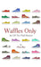 Waffles Only: An Off The Wall Memoir by Chris Roy