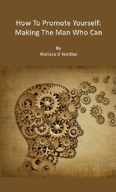 How To Promote Yourself Pocketbook by Wallace Wattles