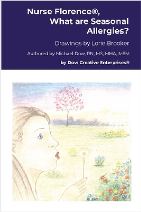 Nurse Florence(R), What are Seasonal Allergies? by Michael Dow, Lorie Brooker