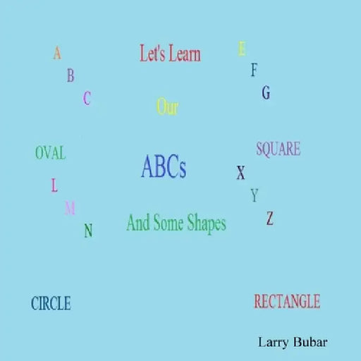 let's learn our abcs by Larry Bubar