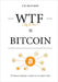 Wtf Is Bitcoin: (The Bitcoin Landscape, Clarified In An Adaptive Book) by Bratcher, S. W.