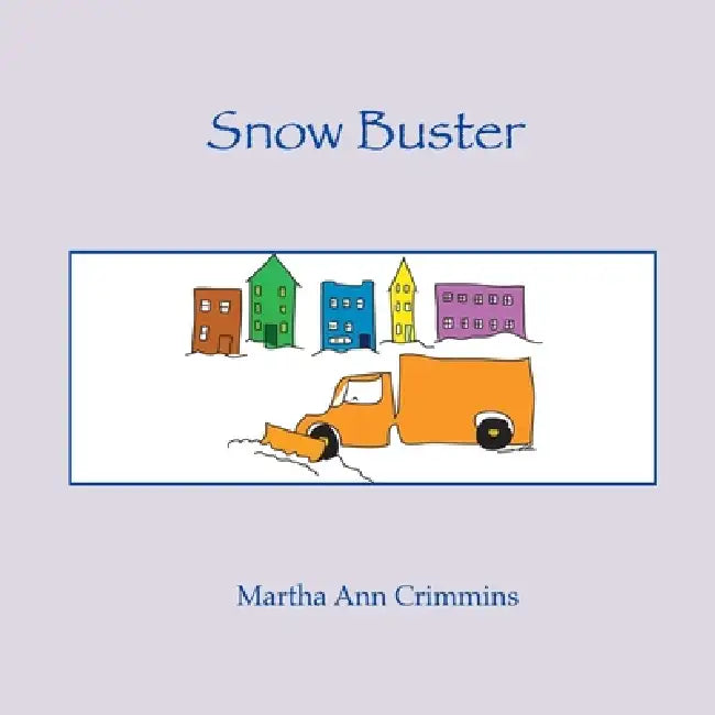 Snow Buster by Martha Ann Crimmins