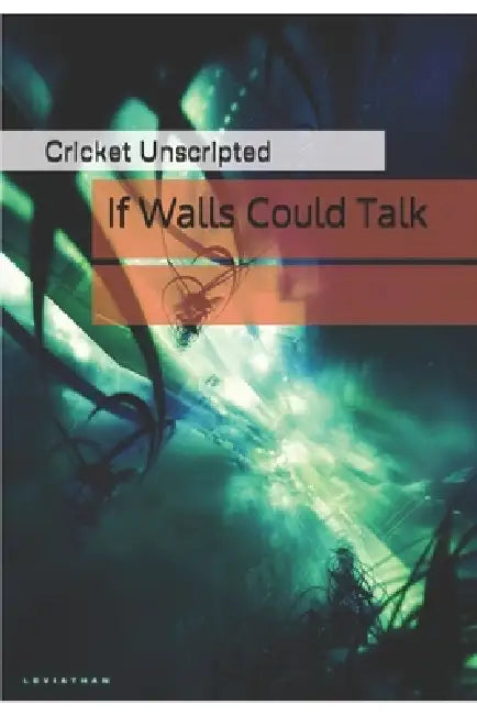 If Walls Could Talk by Cricket Unscripted