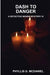 Dash to Danger: A Detective Bendix Mystery XI by Phyllis G. McDaniel