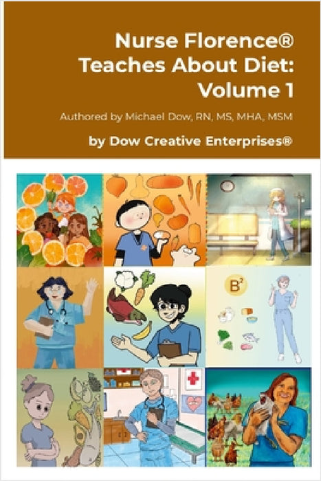 Nurse Florence(R) Teaches About Diet: Volume 1 by Michael Dow, Xiaohan Guo, Yiheng Fang