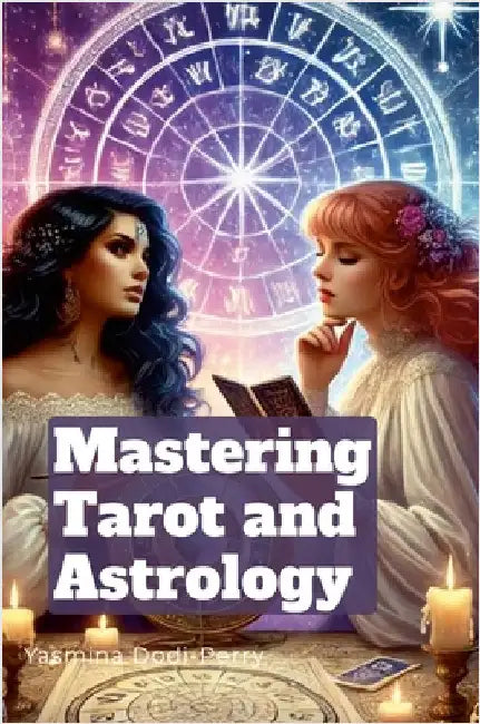 Mastering Astrology and Tarot by Dodi-Perry, Yasmina