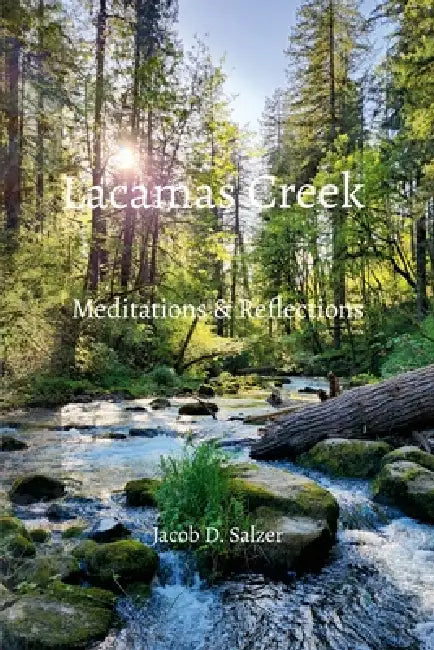 Lacamas Creek: Meditations & Reflections by Jacob Salzer