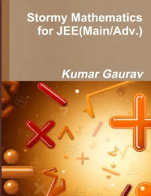 Stormy Mathematics for JEE(Main/Adv.) by Kumar Gaurav