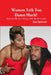 Women Talk Too Damn Much! Reclaiming Self, Love, Intimacy, and the Ultimate Connection by Zoe Spencer