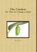 The Catalyst: The Time for Change is Now! by Dee Brown